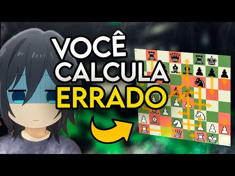 VOCÊ NÃO SABE CALCULAR NO XADREZ | APRENDA ATÉ O FIM DESSE VÍDEO