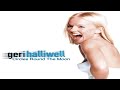 Geri Halliwell - Circles Round The Moon (Radio Edit)