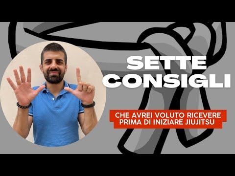7 CONSIGLI (che avrei voluto ricevere prima di iniziare JiuJitsu)
