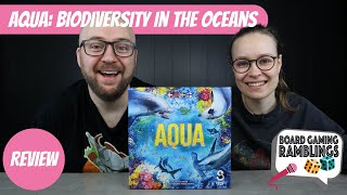 Board Gaming Ramblings - AQUA: Biodiversity in the Oceans video thumbnail
