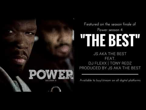 JS aka The Best - "The Best" feat. DJ Flexx & Tony Redz | Featured on Power Season 4 Finale