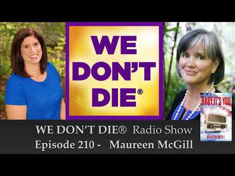Episode 210 Maureen McGill - Professor & Author of “Baby It's You - Messages From Deceased Heroes"