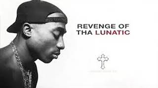 2pac. Revenge of the lunatic FULL 4 verse's