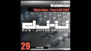 Brainkicker - Mash-Hairy (Weasel Must Go Down On Microwaves)