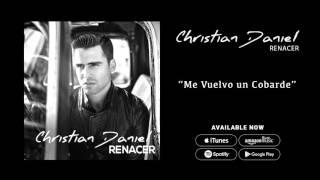 Christian Daniel - Me Vuelvo un Cobarde (Audio Oficial)
