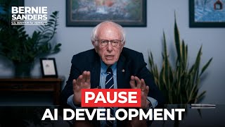 Bernie Sanders to Big Tech: Pause AI Development NOW