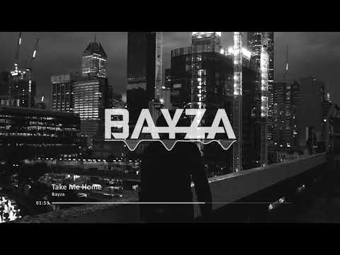 Bayza - Take Me Home