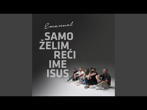 Samo želim reći ime Isus