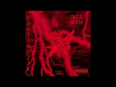 [DARK TRAP] DELL SODA - EDGY MUZIK 3 (FULL ALBUM)