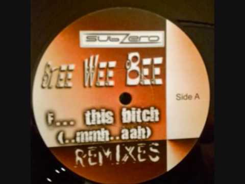 Wigan Pier - Stee Wee Bee - F... This Bitch (Dj Schwede Mix)