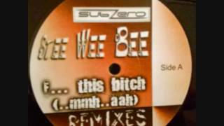 Wigan Pier - Stee Wee Bee - F... This Bitch (Dj Schwede Mix)