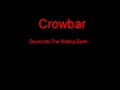 Crowbar Down Into The Rotting Earth + Lyrics