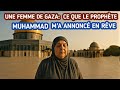 Une Femme De Gaza Ce Que Le Prophète Mouhammad M A Annoncé En Rêve