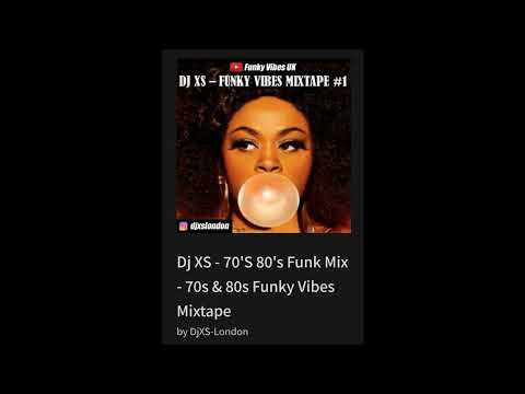 Dj XS - 70'S 80's Funk Mix - 70s & 80s Funky Vibes Mixtape