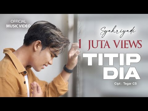 Syahriyadi - Titip Dia (Official Music Video)