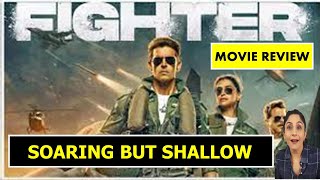 Fighter Movie Review by Sonia | Hrithik Roshan