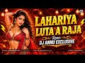 Lahariya Luta A Raja Bhojpuri Song Jbp Dance Mix Dj Annu Exclusive