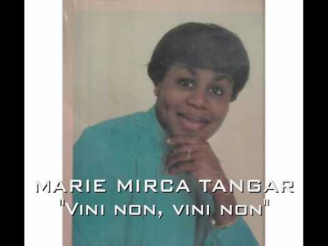 MARIE MIRCA TANGAR "Vini non, Vini non