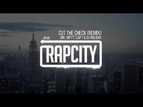 Mr. VIP Ft. Cap.1 & DJ Holiday - Cut The Check (Remix)