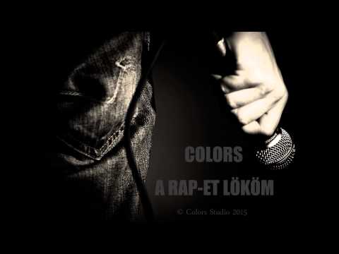 COLORS - A RAP-ET LÖKÖM