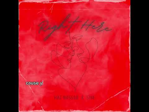Haz Nassar - Right Here (Feat. Sire)