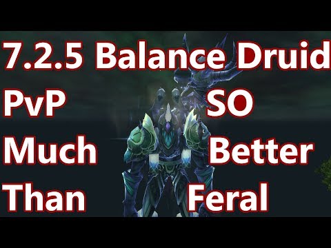 So Much BETTER Than Feral - 7.2.5 Balance Druid PvP - WoW Legion