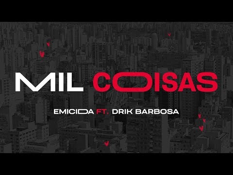 Emicida - Mil coisas part. Drik Barbosa
