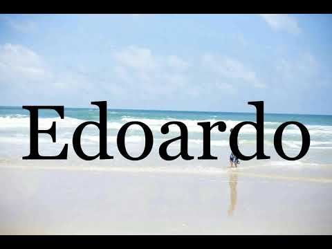 How To Pronounce Edoardo🌈🌈🌈🌈🌈🌈Pronunciation Of Edoardo