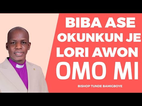 ADURA FUN OSE TUNTUN :- BIBA ASE OKUNKUN JE LORI AWON OMO MI