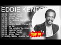 E D D I E K E N D R I C K S 2023 MIX Top 10 Best Songs Greatest Hits Full Album 2023