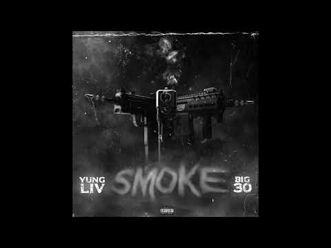 YungLiV feat. BIG30 - "Smoke" OFFICIAL VERSION