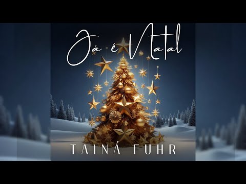 Já é Natal - Tainá Fuhr (Oficial Lyric Vídeo)
