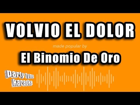El Binomio De Oro - Volvio El Dolor (Versión Karaoke)