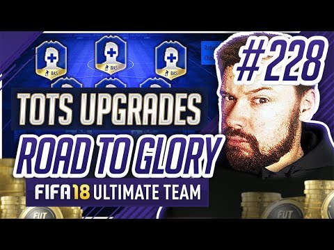 HUGE TOTS TEAM UPGRADES!! - #FIFA18 Road to Glory! #228 Ultimate Team