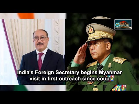 India's Foreign Secretary begins Myanmar visit in first outreach since coup