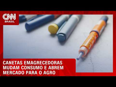 Canetas emagrecedoras mudam consumo e abrem novo mercado para o agro | CNN AGRO NEWS