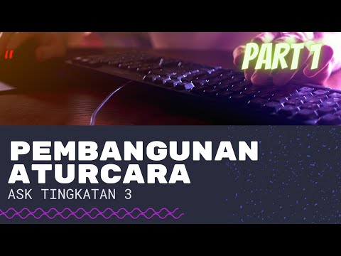 ASK T3 - PEMBANGUNAN ATURCARA ( PART 1 )
