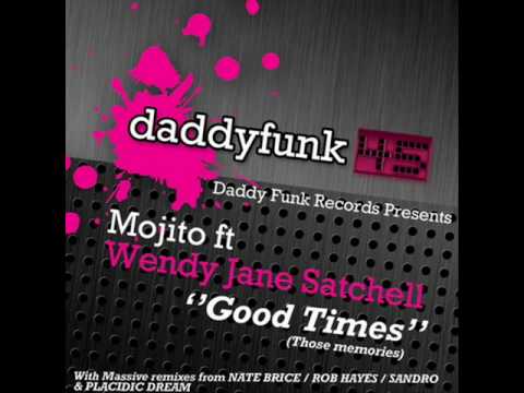 Mojito Feat Wendy Jane Satchell - Good Times (Nate Brice Raw and Deep Vocal Mix)