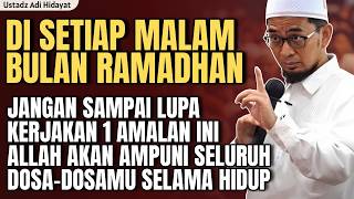 Download lagu Satu Amalan yang tidak boleh anda tinggalkan disetiap Malam Bulan Ramadhan | ustadz adi hidayat mp3