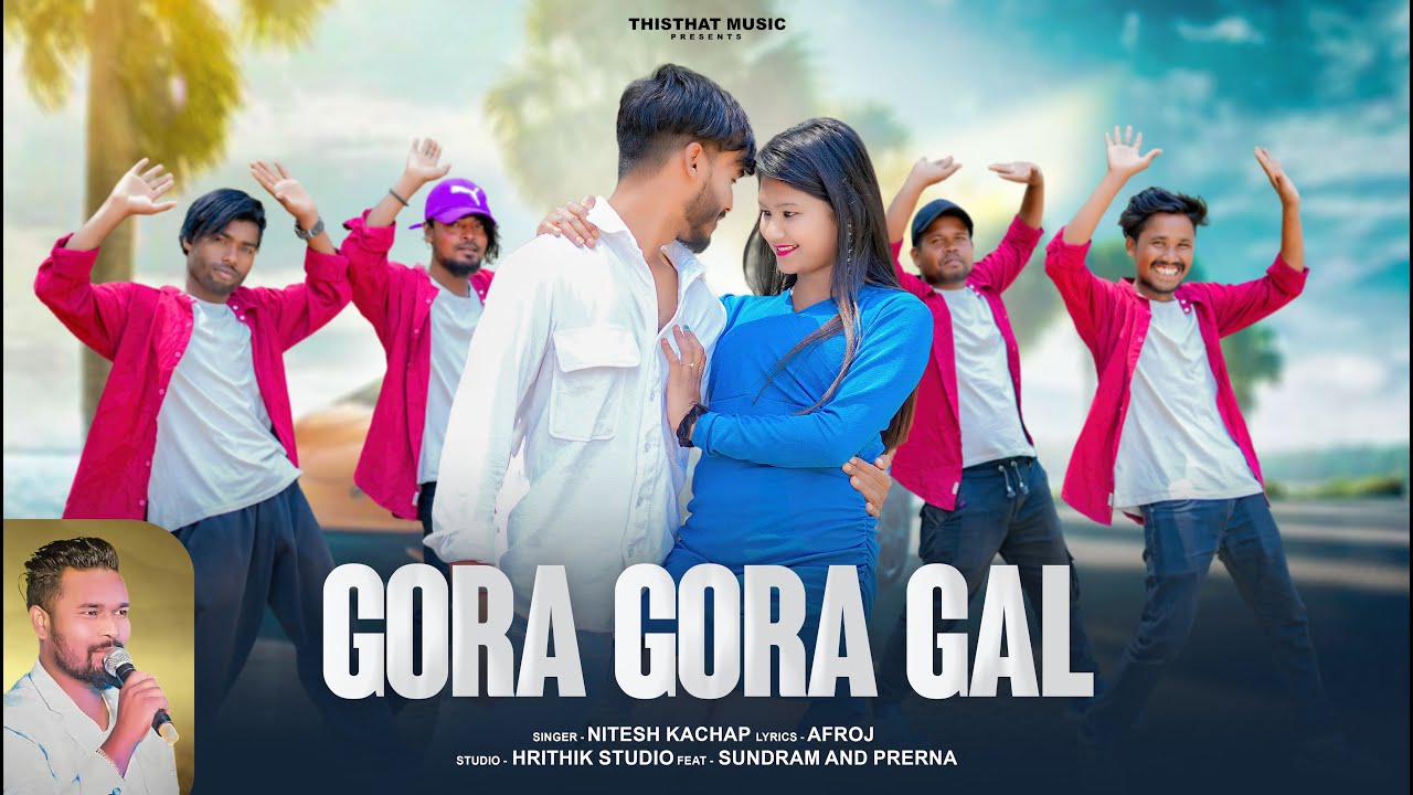 #Video Gora Gora Gal | Singer- Nitesh Kachhap | New Nagpuri Song 2024