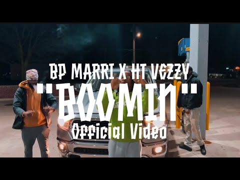 BP Marri x HT Vezzy- "BOOMIN" (Official Video)
