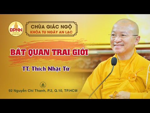 Bát quan trai giới - Thầy Nhật Từ giảng