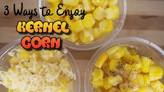 3 Ways to Enjoy Kernel Corn | Kitchen Buddy