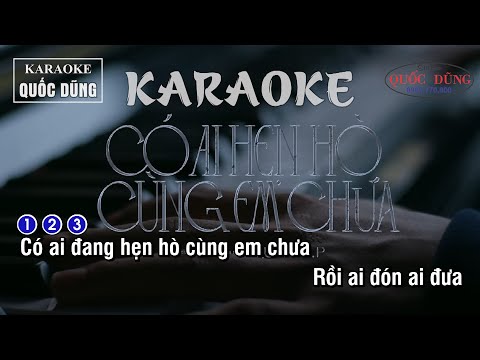 Karaoke CÓ AI HẸN HÒ CÙNG EM CHƯA - QUÂN A.P | KARAOKE QUỐC DŨNG