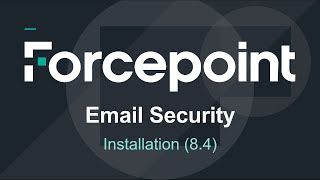 Installation | 8.4 | Forcepoint Email Security