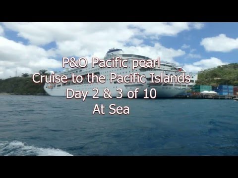 Thumbnail for P&O Pacific pearl Cruise to the Pacific Islands  Day 2 & 3 of 10 At Sea