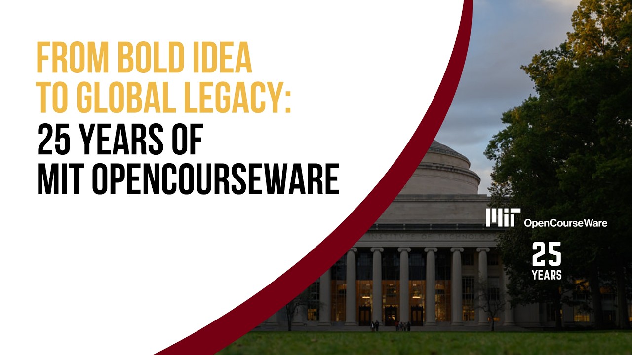 From Bold Idea to Global Legacy: 25 Years of MIT OpenCourseWare  Live Webcast
