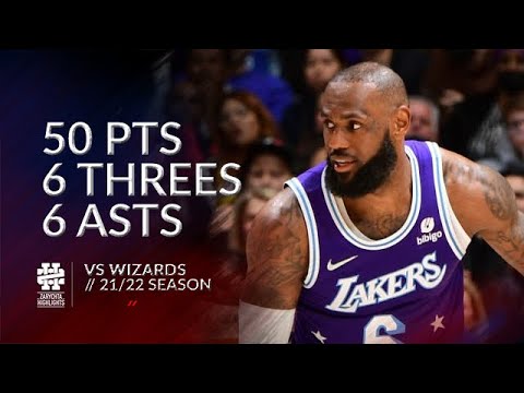 LeBron James 50 pts 6 threes 6 asts vs Wizards 21/22 season