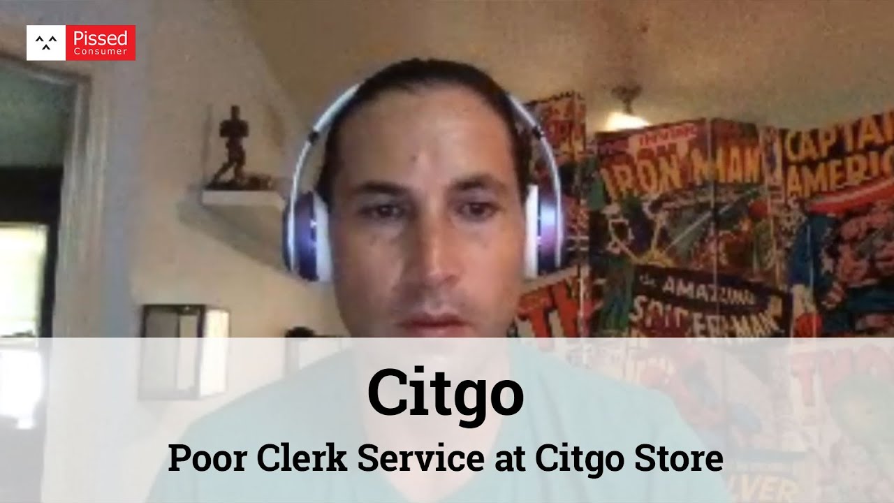 Citgo Reviews - Poor Clerk Service at Citgo @ Pissed Consumer Interviews