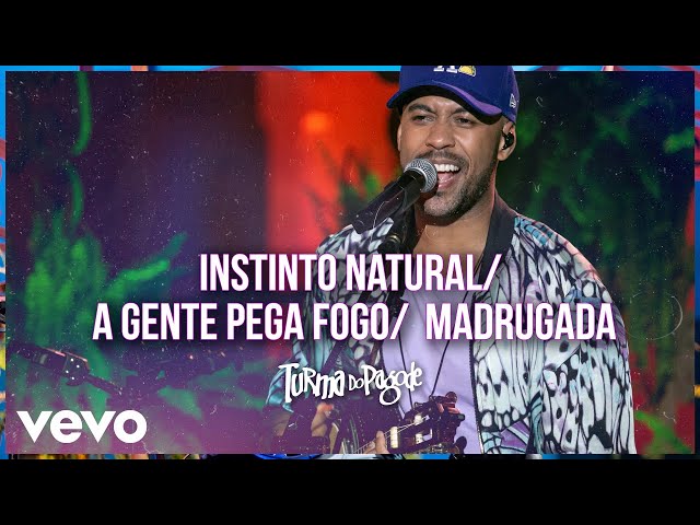 Download Turma do Pagode – Instinto Natural / A Gente Pega Fogo / Madrugada